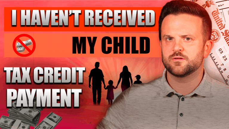 Everything You Need To Know About Why I Haven’t Received My Child Tax Credit Payment