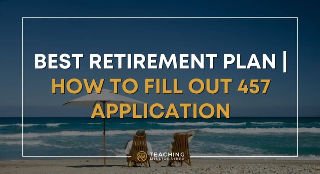 How to Fill Out 457 Retirement Plan Application | Teacher Entrepreneurs