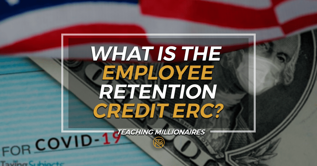 What is the Employee Retention Credit ERC?