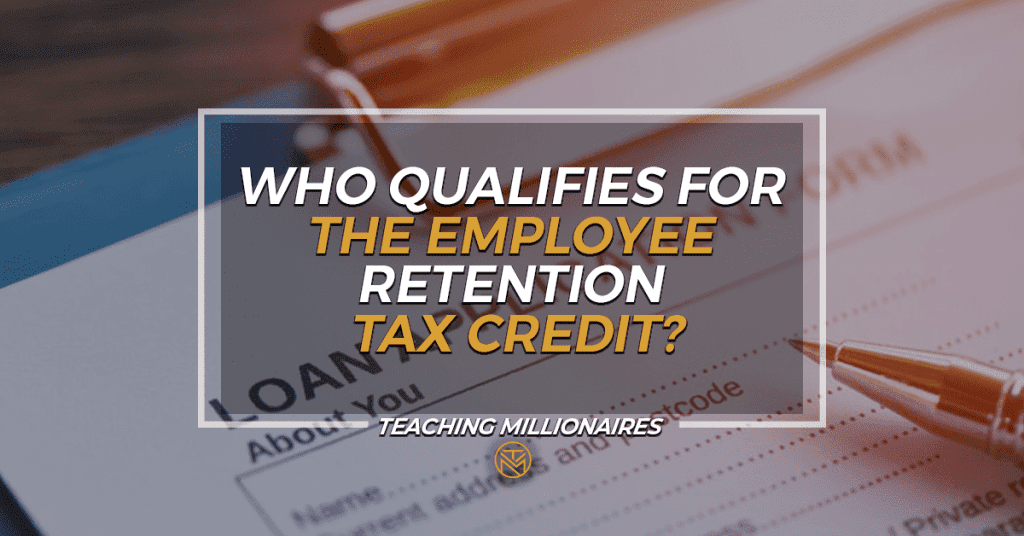 Who Qualifies for the Employee Retention Tax Credit?